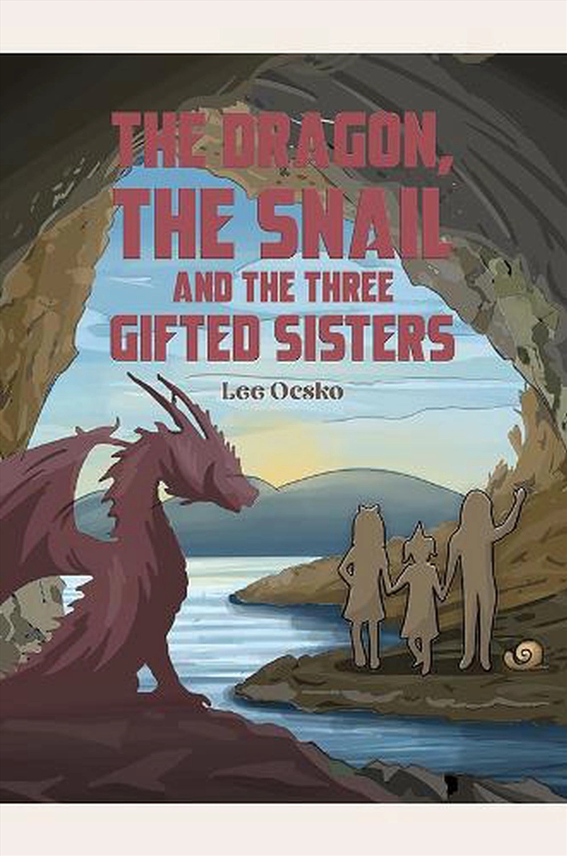 The Dragon, The Snail And The Three Gifted Sisters/Product Detail/Childrens Fiction Books