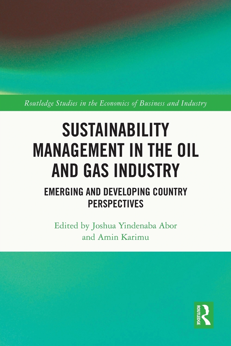 Sustainability Management In The Oil And Gas Industry : Emerging And Developing Country Perspectives/Product Detail/Business Leadership & Management