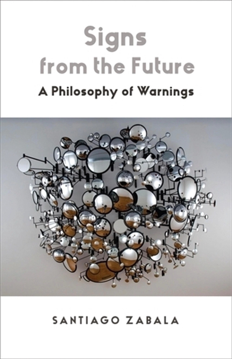 Signs From The Future : A Philosophy Of Warnings/Product Detail/Reading