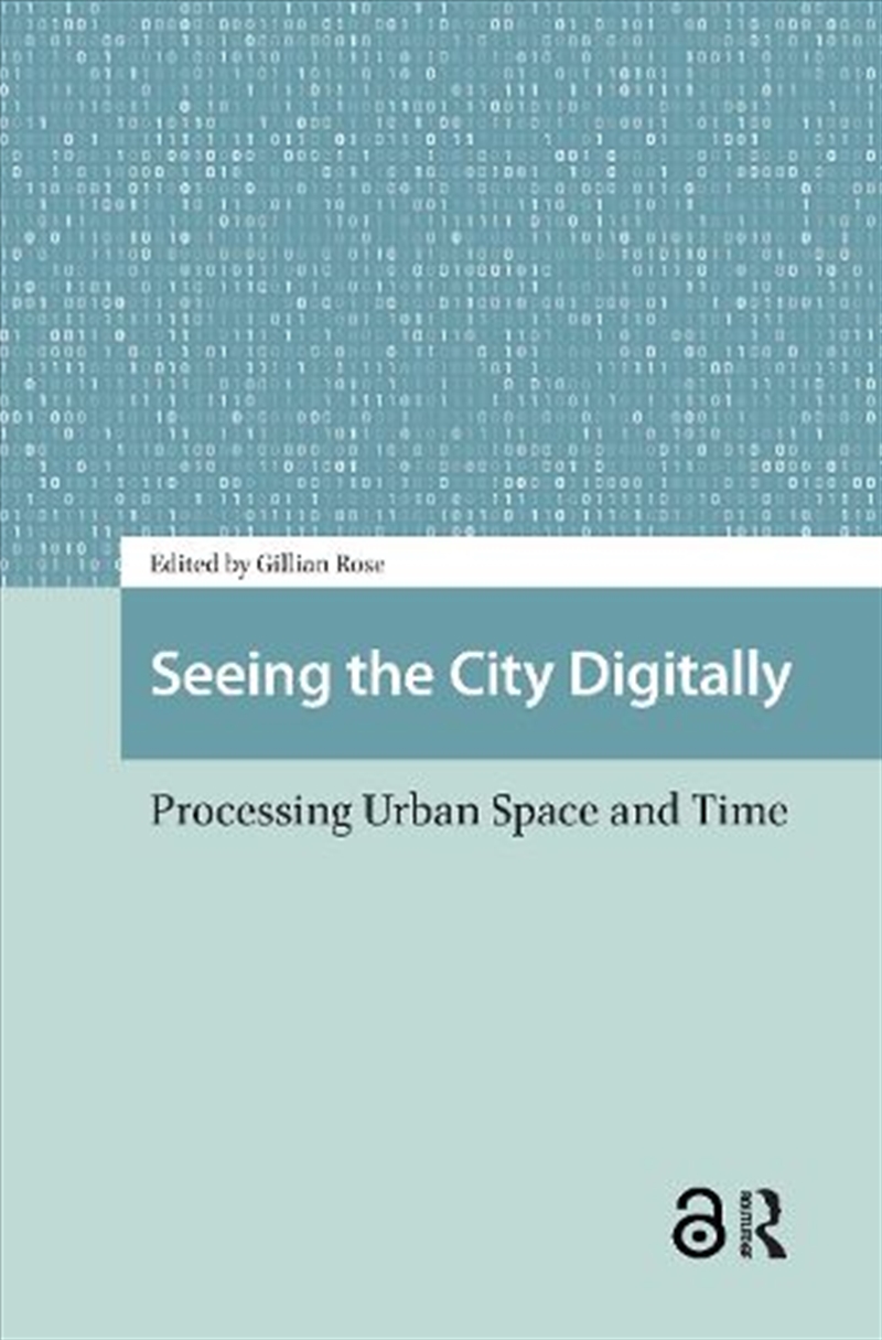 Seeing The City Digitally : Processing Urban Space And Time/Product Detail/Society & Culture