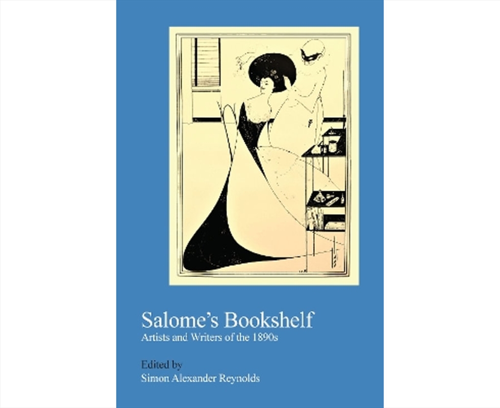 Salome'S Bookshelf : Artists And Writers Of The 1890's/Product Detail/Literature & Poetry