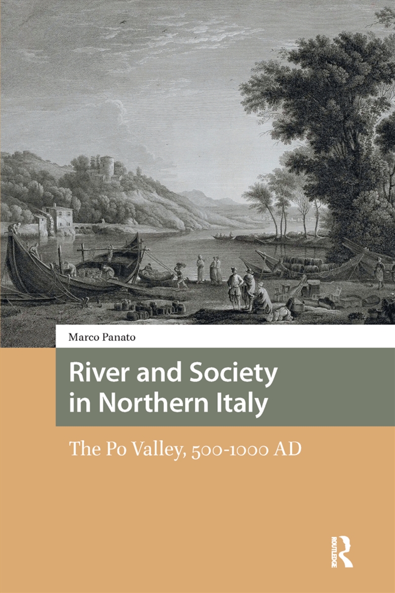 River And Society In Northern Italy : The Po Valley, 500-1000 Ad/Product Detail/History