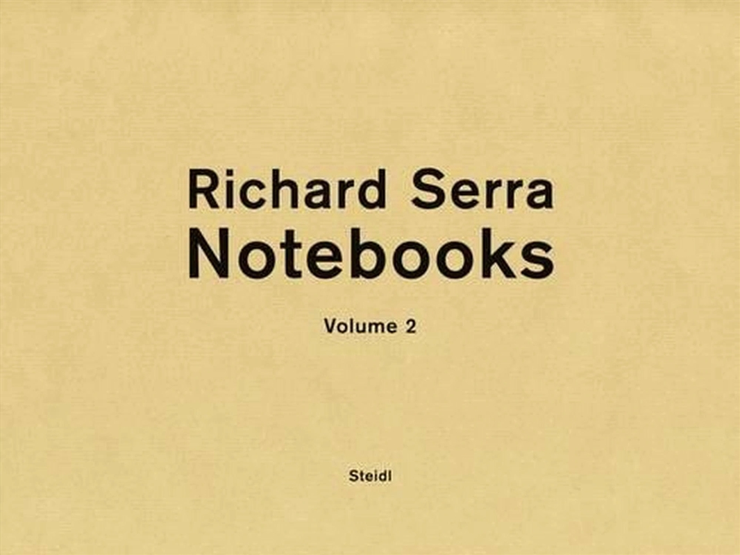 Richard Serra: Notebooks Vol. 2 : Limited Edition Of 1,000 Boxed Sets Signed And Numbered By Richard/Product Detail/Art