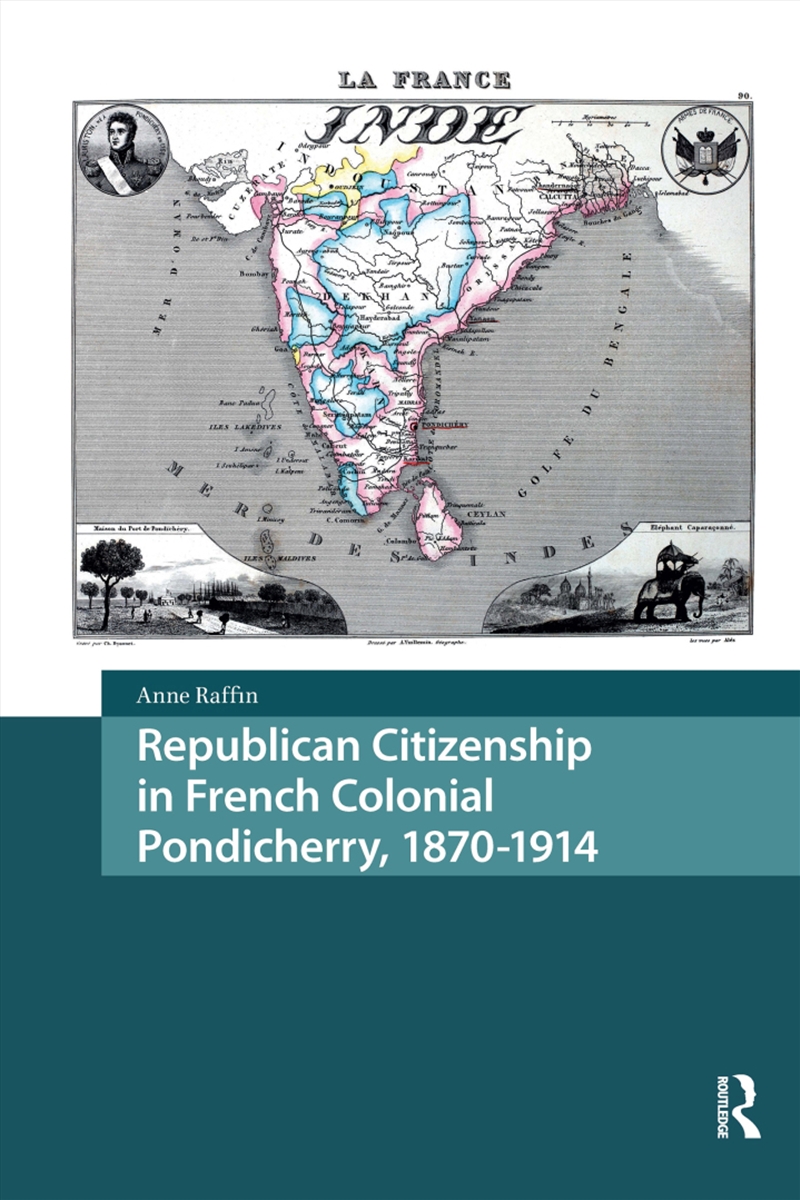 Republican Citizenship In French Colonial Pondicherry, 1870-1914/Product Detail/History