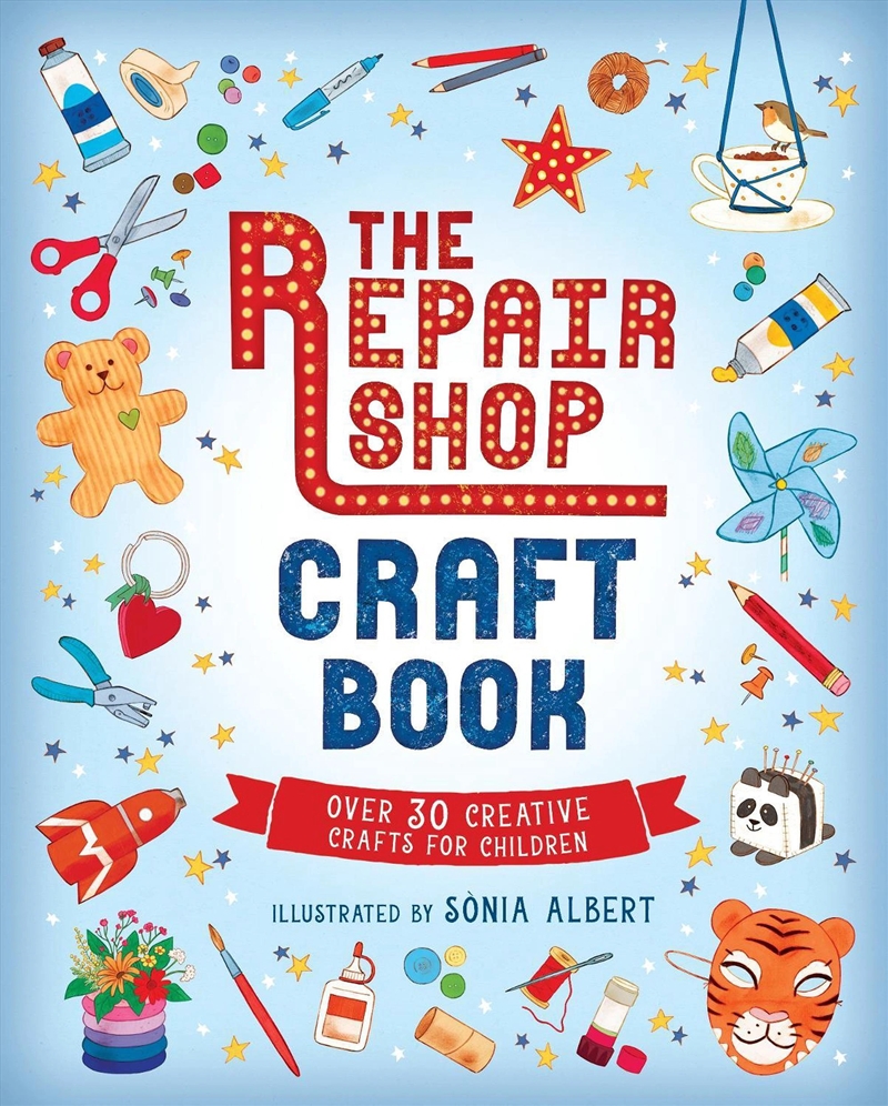 The Repair Shop Craft Book: Over 30 Creative Crafts For Children/Product Detail/Crafts & Handiwork