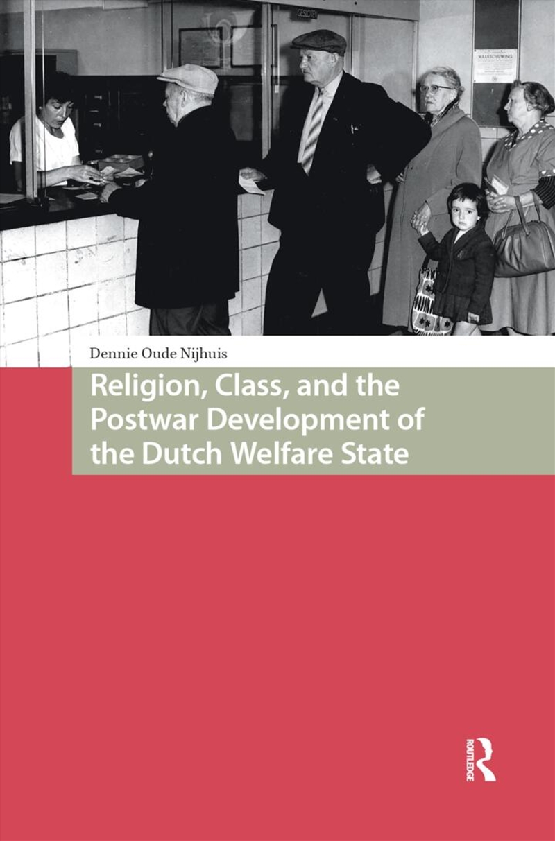 Religion, Class, And The Postwar Development Of The Dutch Welfare State/Product Detail/Society & Culture
