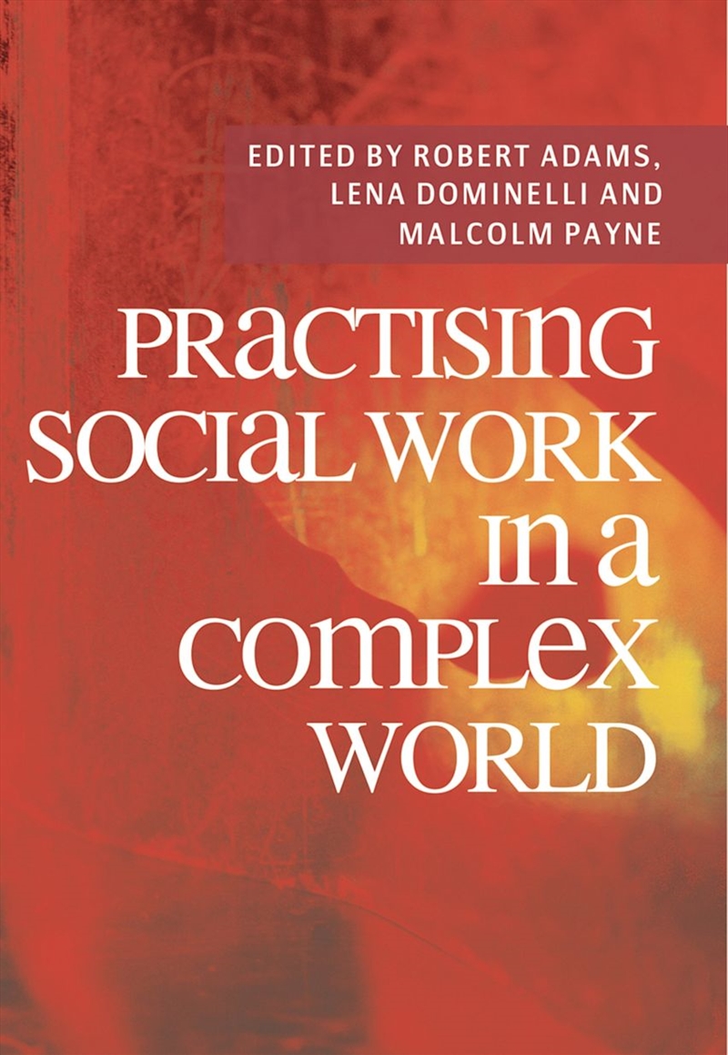 Practising Social Work In A Complex World/Product Detail/Society & Culture