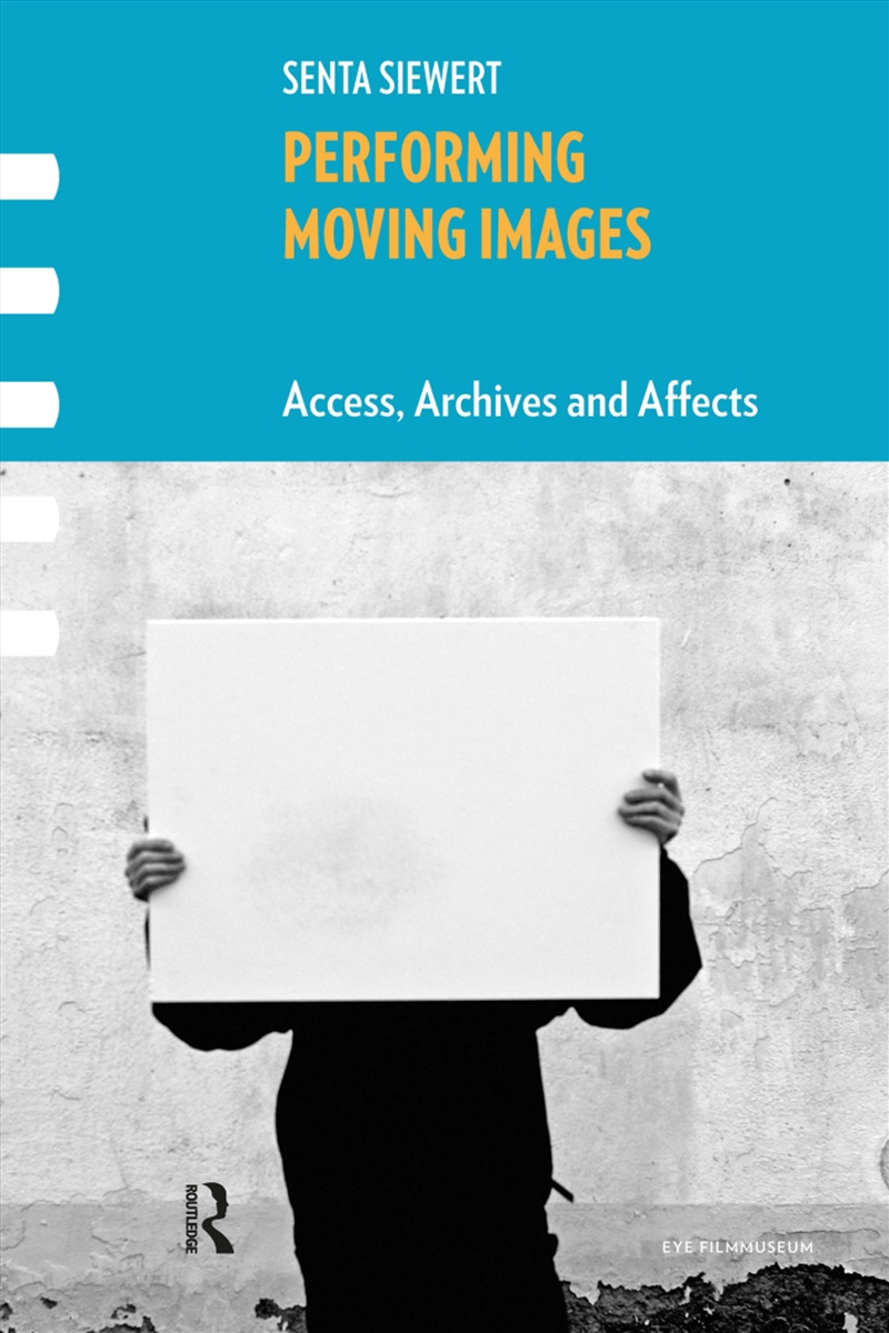 Performing Moving Images : Access, Archives And Affects/Product Detail/Art