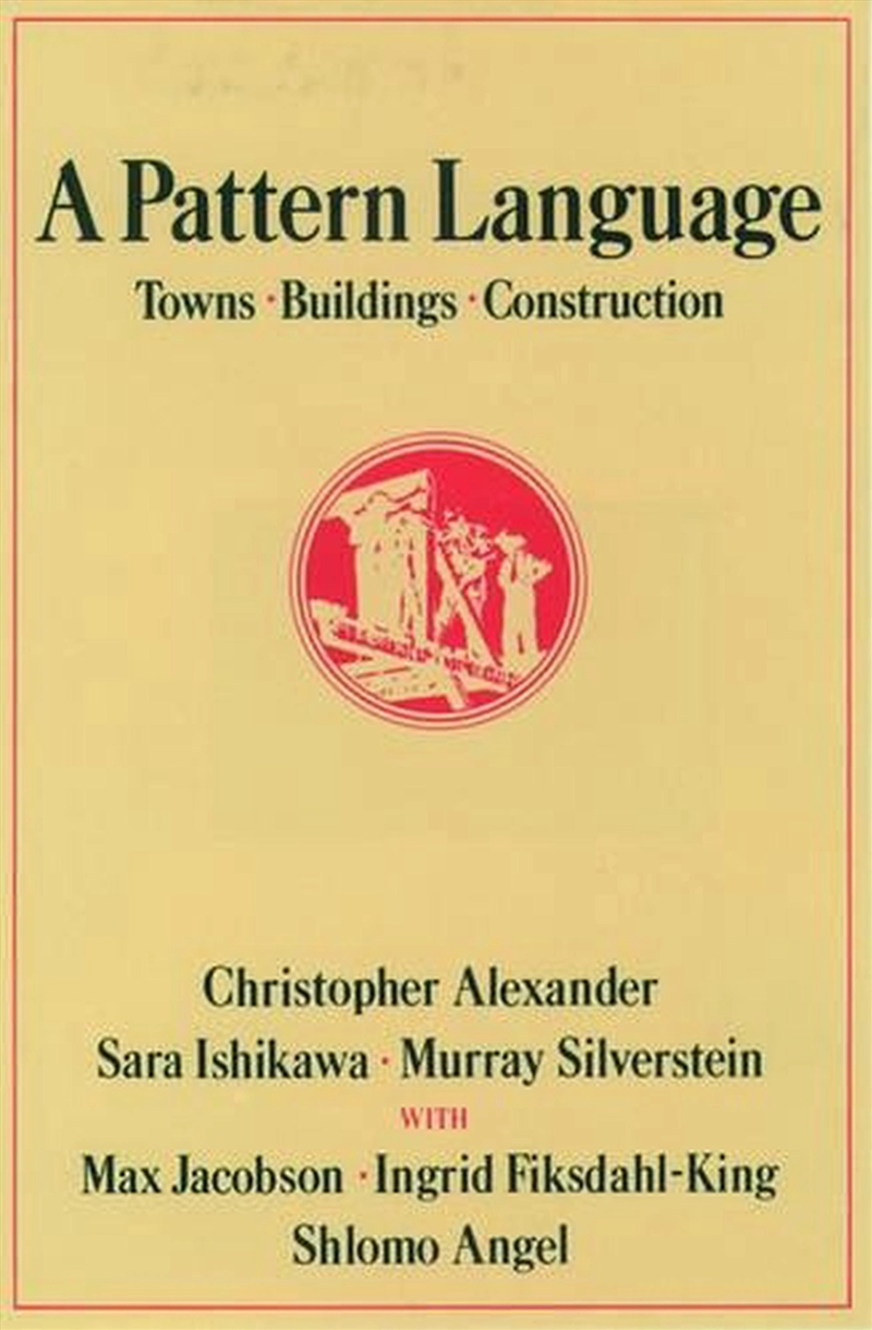 A Pattern Language : Towns, Buildings, Construction/Product Detail/Society & Culture