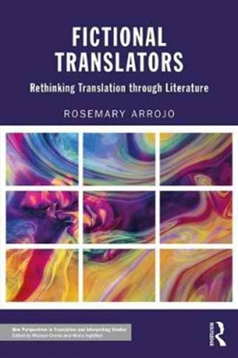 Fictional Translators : Rethinking Translation Through Literature/Product Detail/Language & Linguistics