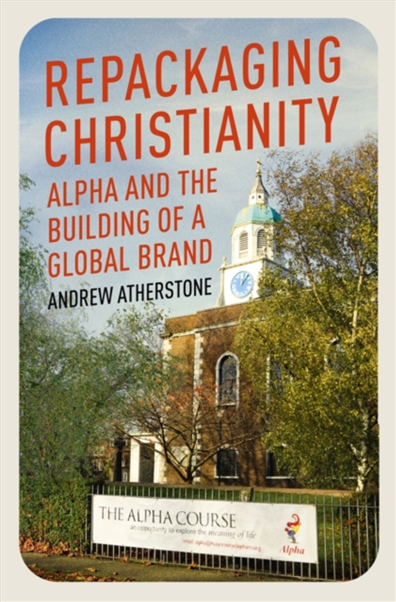 Repackaging Christianity : Alpha And The Building Of A Global Brand/Product Detail/History