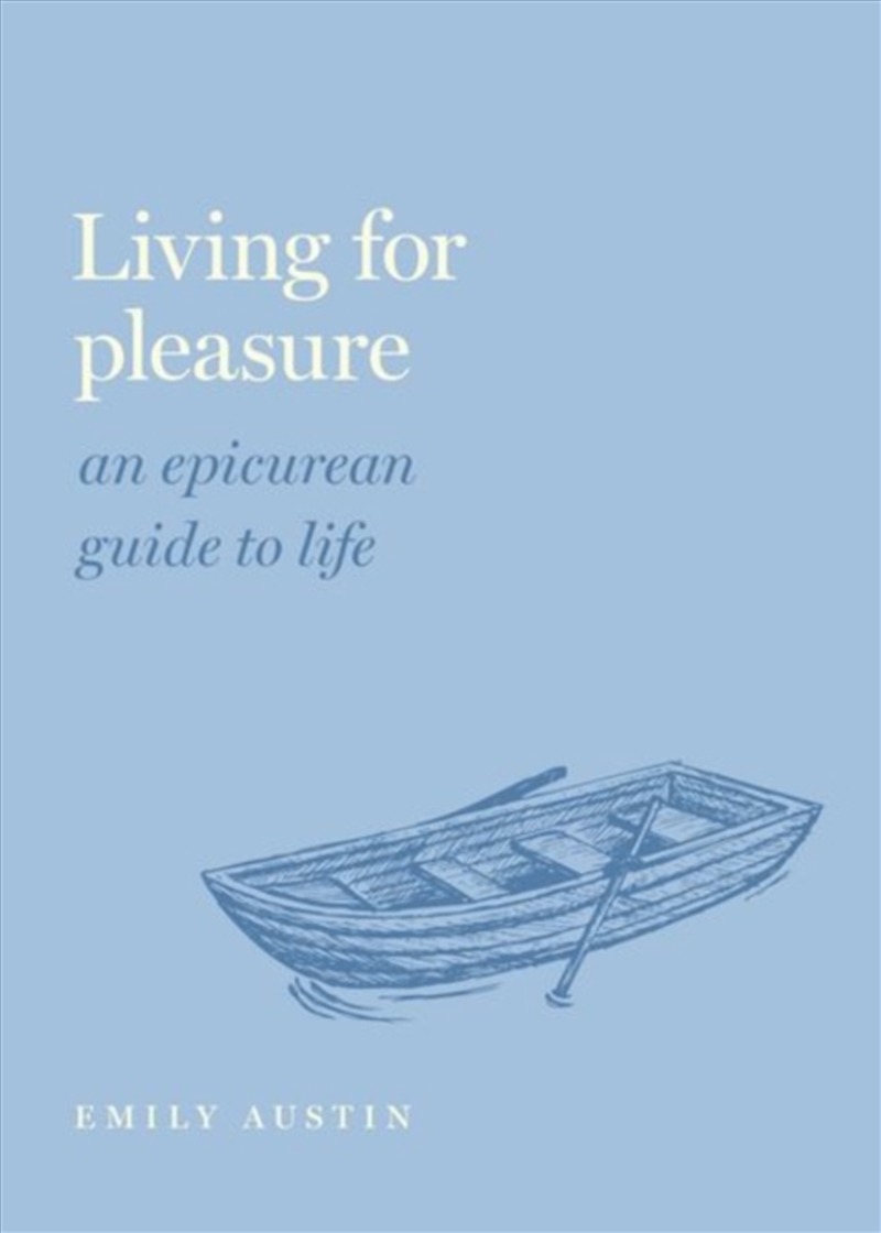 Living For Pleasure : An Epicurean Guide To Life/Product Detail/Reading