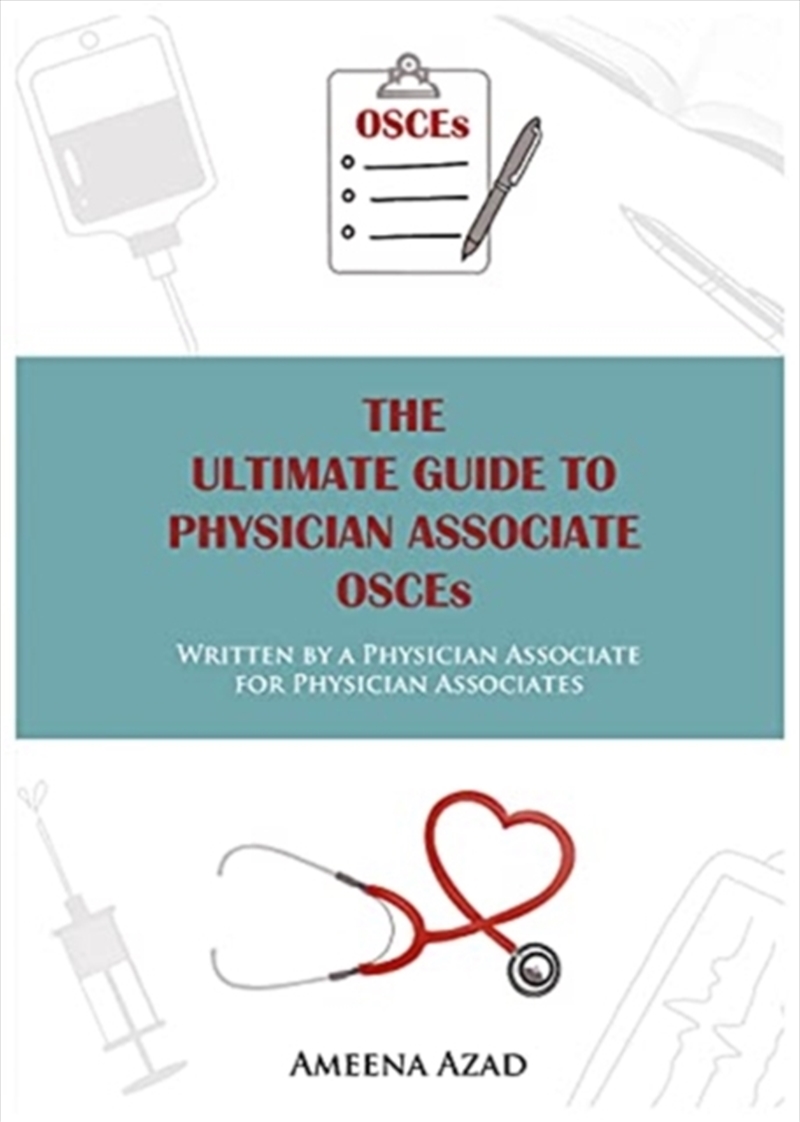 The Ultimate Guide To Physician Associate Osce's : Written By A Physician Associate For Physician As/Product Detail/Healthcare