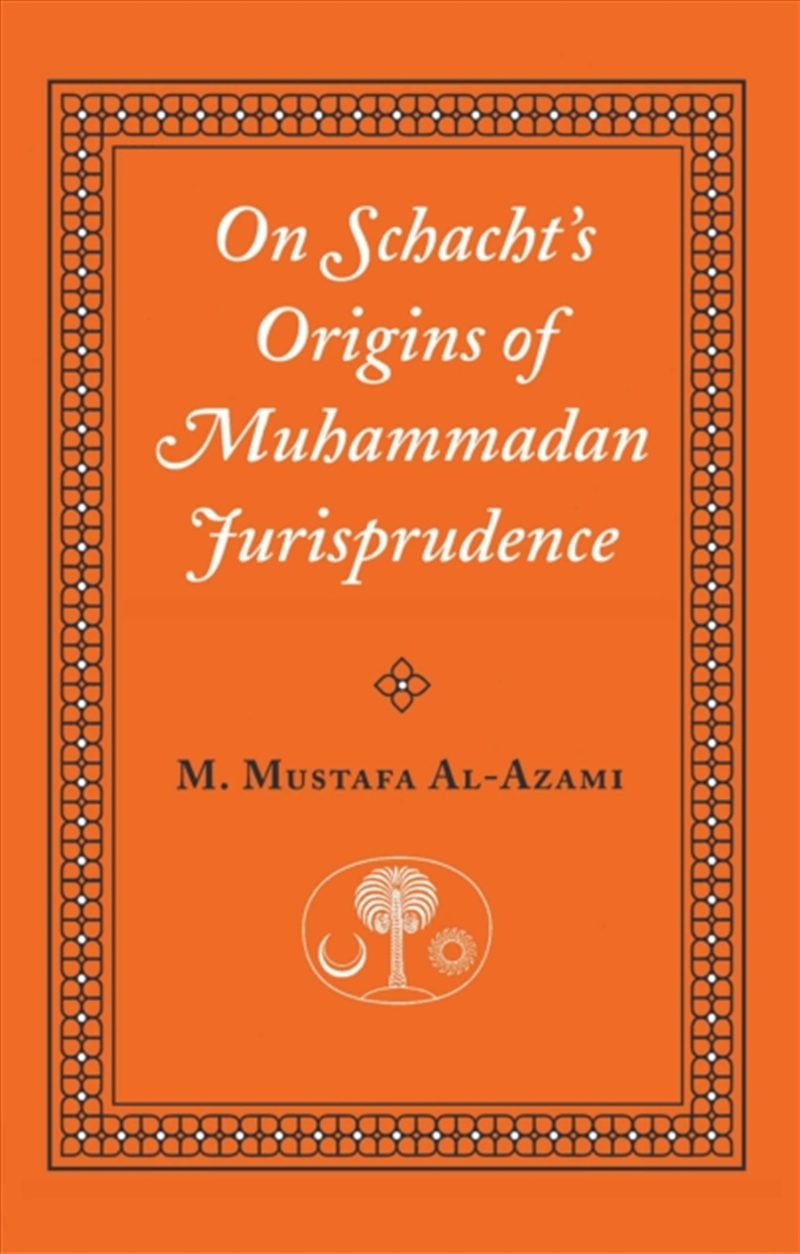 On Schacht's Origins Of Muhammadan Jurisprudence/Product Detail/Law