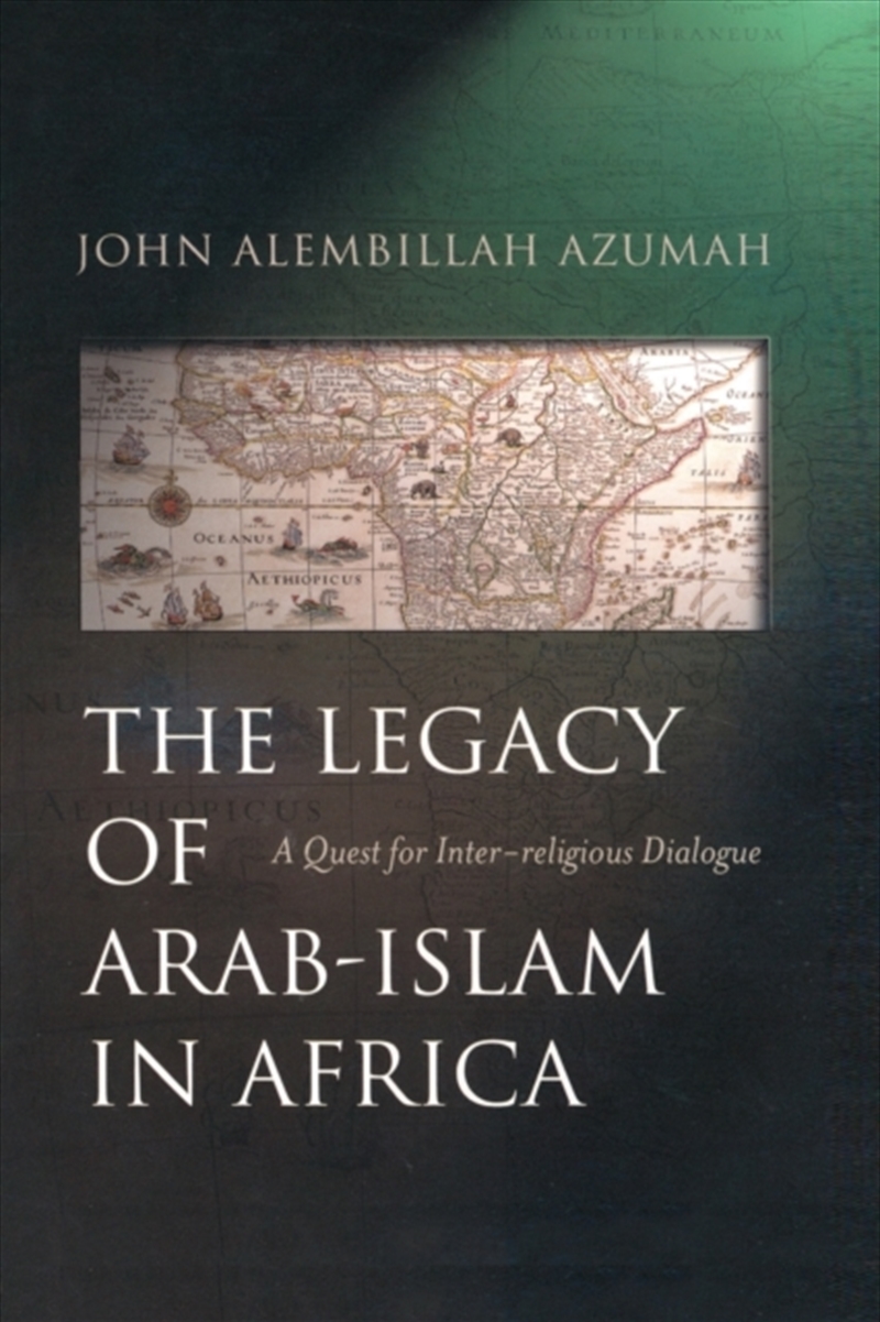 The Legacy Of Arab-Islam In Africa : A Quest For Inter-Religious Dialogue/Product Detail/History