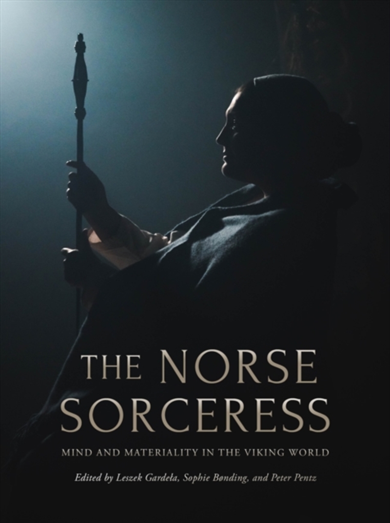 The Norse Sorceress : Mind And Materiality In The Viking World/Product Detail/History
