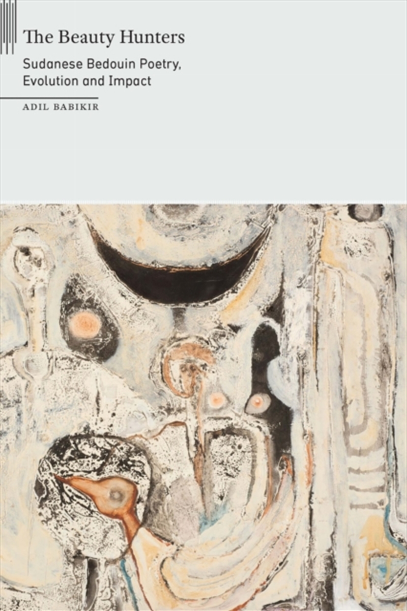 The Beauty Hunters : Sudanese Bedouin Poetry, Evolution And Impact/Product Detail/Literature & Poetry