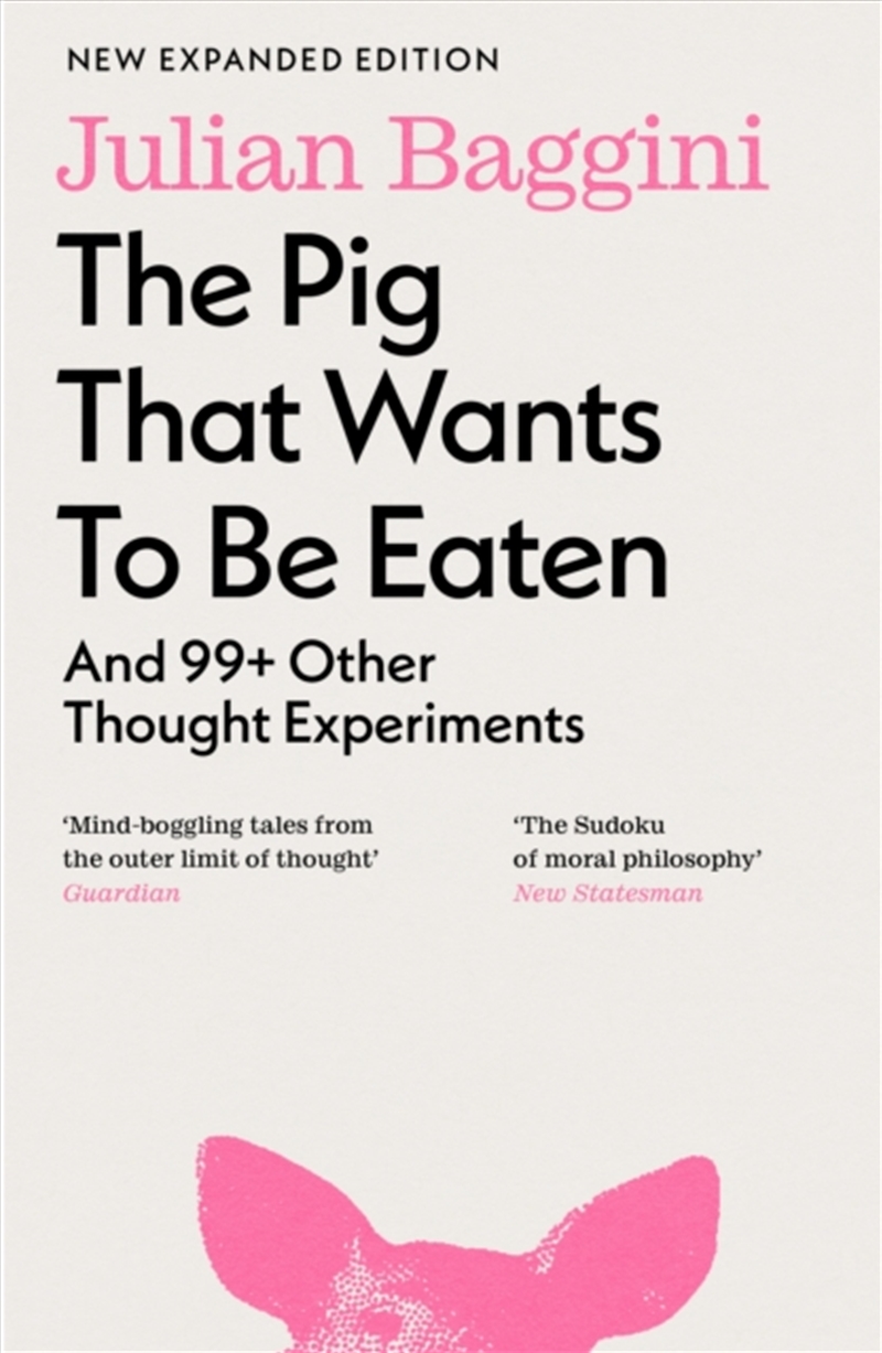 The Pig That Wants To Be Eaten : And 99+ Other Thought Experiments/Product Detail/Reading