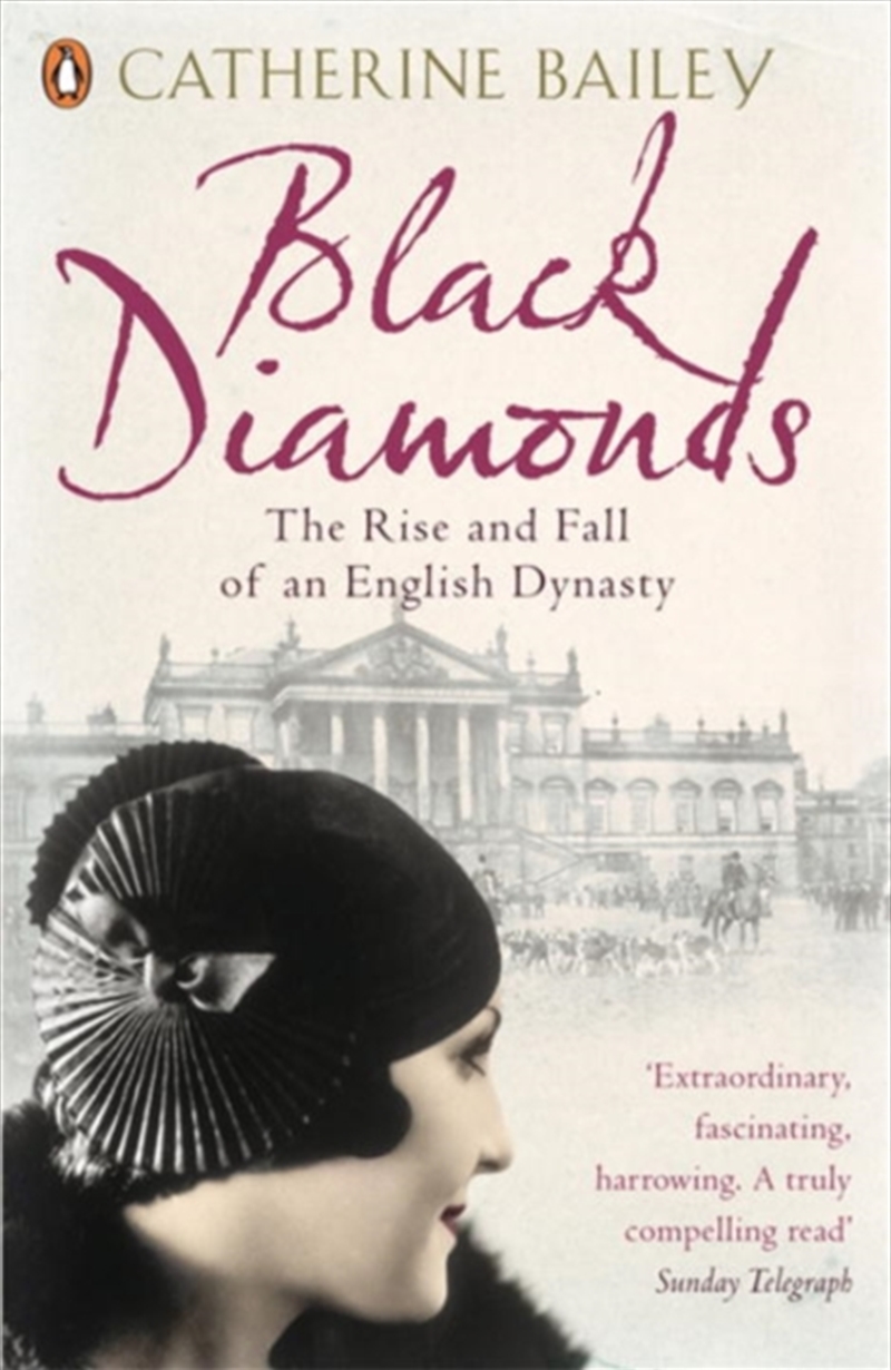 Black Diamonds : The Rise And Fall Of An English Dynasty/Product Detail/History