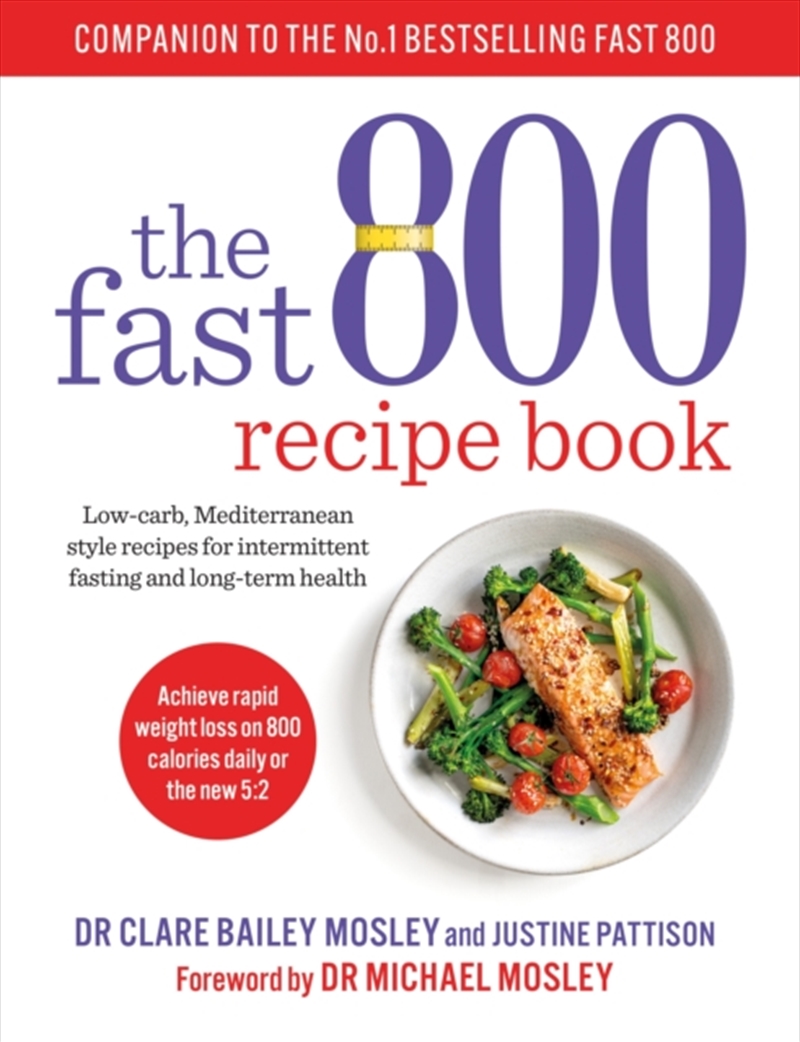 The Fast 800 Recipe Book : Low-Carb, Mediterranean Style Recipes For Intermittent Fasting And Long-T/Product Detail/Recipes, Food & Drink