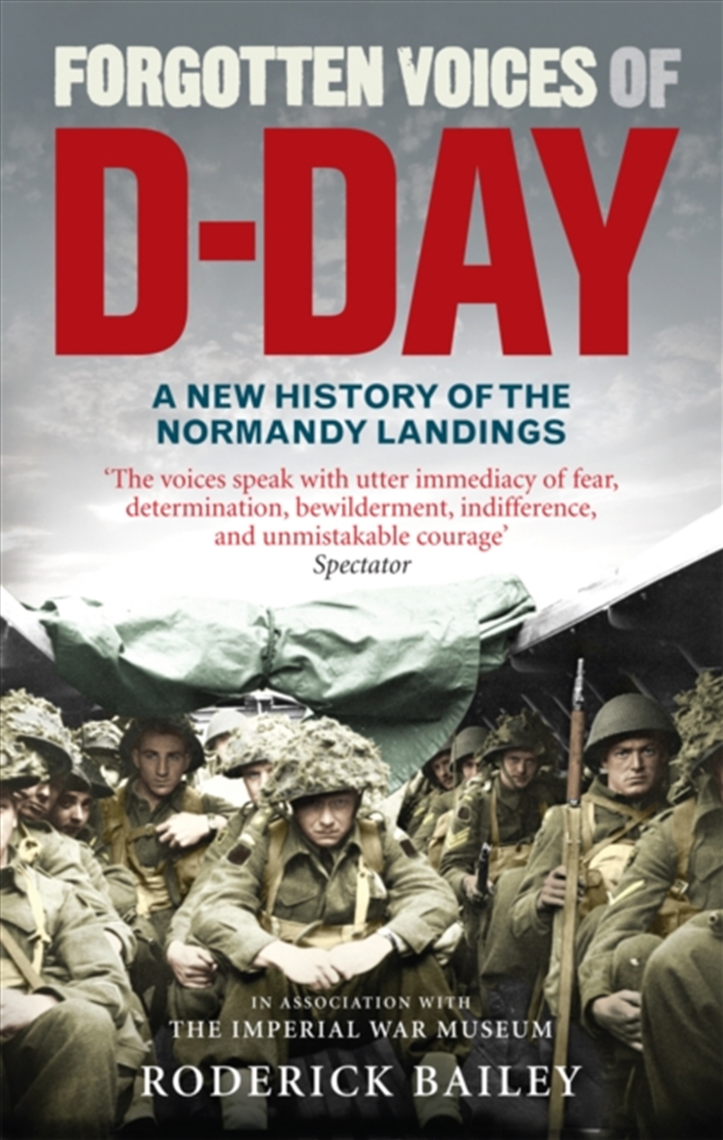 Forgotten Voices Of D-Day : A Powerful New History Of The Normandy Landings In The Words Of Those Wh/Product Detail/History