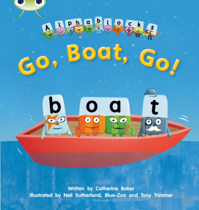 Bug Club Phonics - Phase 3 Unit 9: Alphablocks Go, Boat, Go!/Product Detail/English