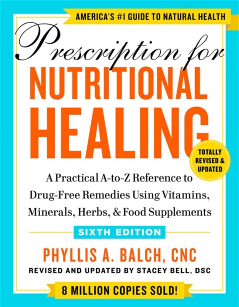 Prescription For Nutritional Healing, Sixth Edition : A Practical A-To-Z Reference To Drug-Free Reme/Product Detail/Healthcare