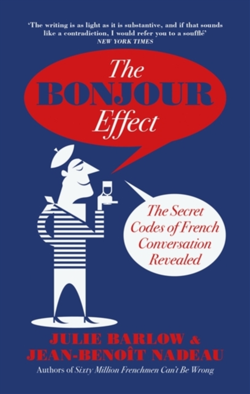 The Bonjour Effect : The Secret Codes Of French Conversation Revealed/Product Detail/Language & Linguistics