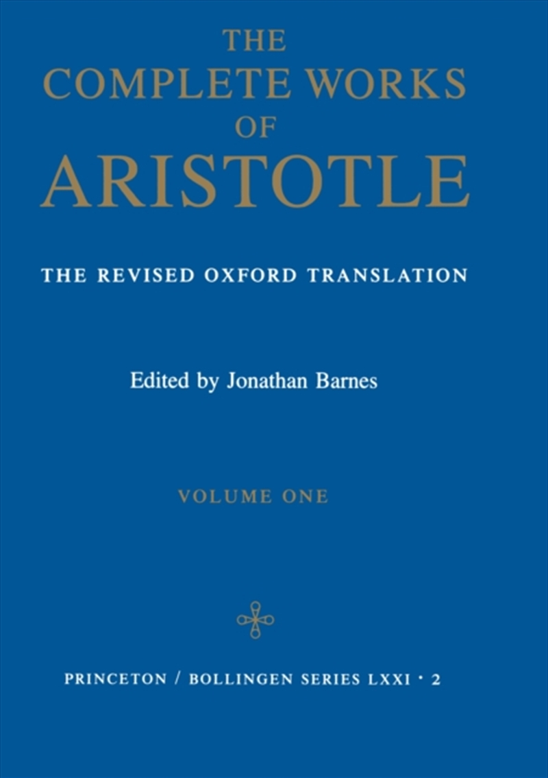 The Complete Works Of Aristotle, Volume One : The Revised Oxford Translation/Product Detail/Literature & Poetry