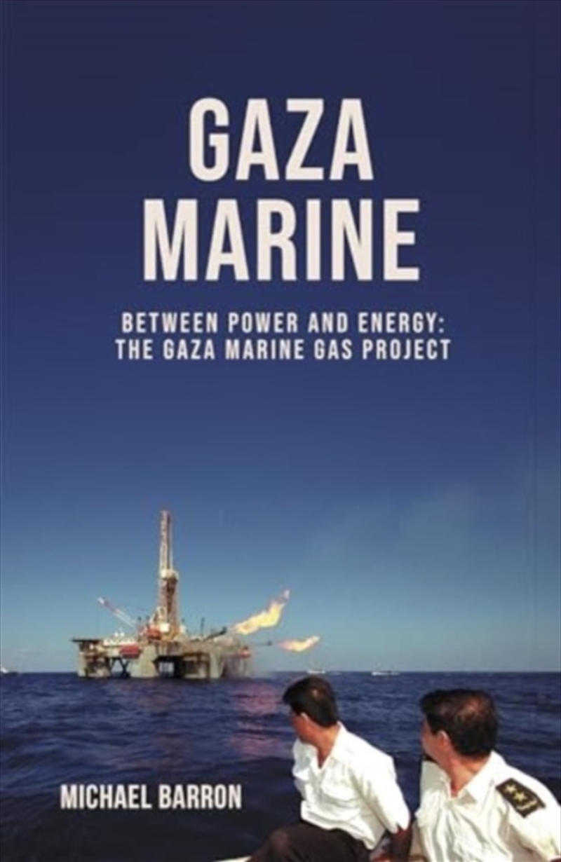 The Gaza Marine Story : The Politics And Intrigue Behind Palestine's Untapped Gas Wealth/Product Detail/History