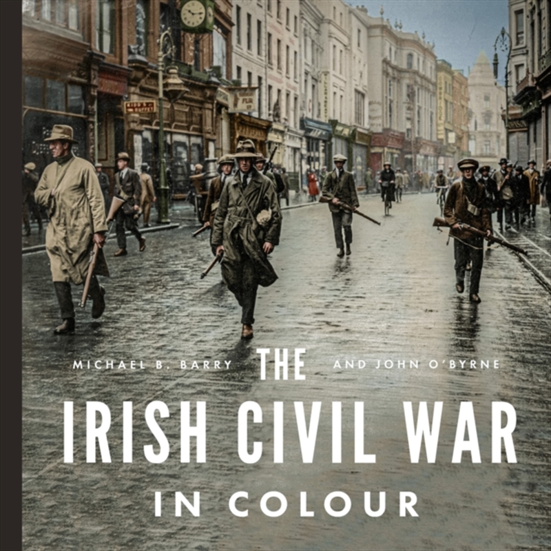 The Irish Civil War In Colour/Product Detail/History