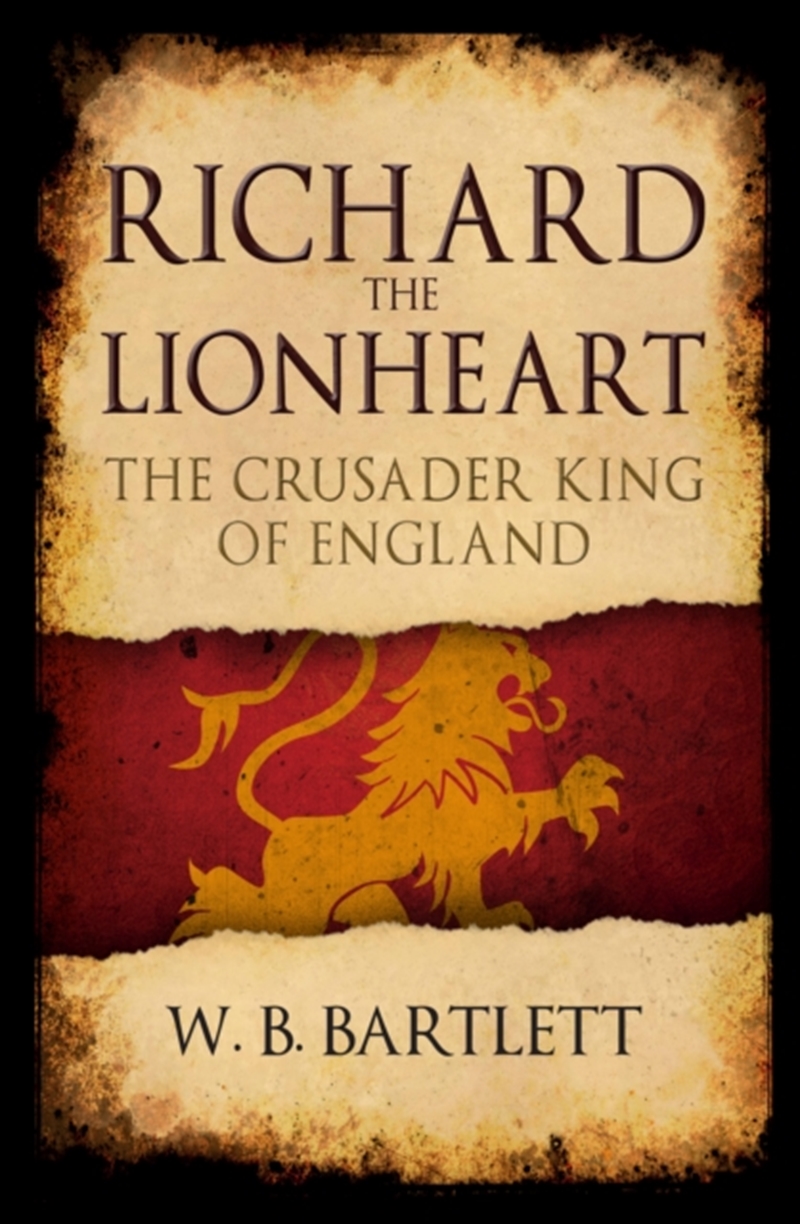 Richard The Lionheart : The Crusader King Of England/Product Detail/History