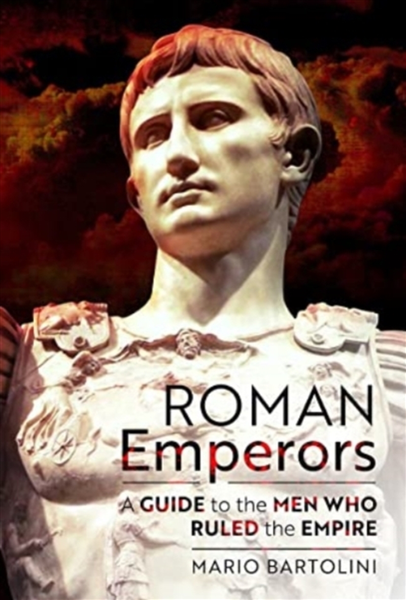 Roman Emperors : A Guide To The Men Who Ruled The Empire/Product Detail/History