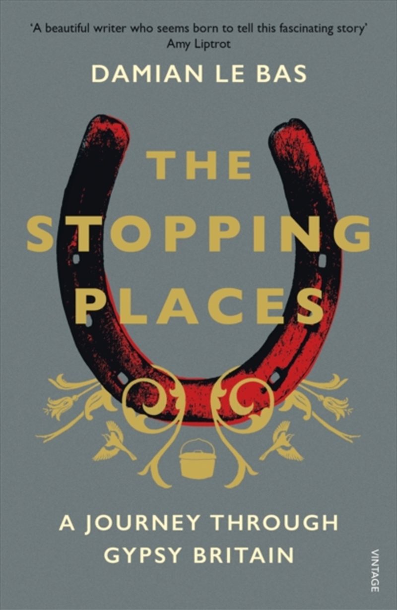 The Stopping Places : A Journey Through Gypsy Britain/Product Detail/History