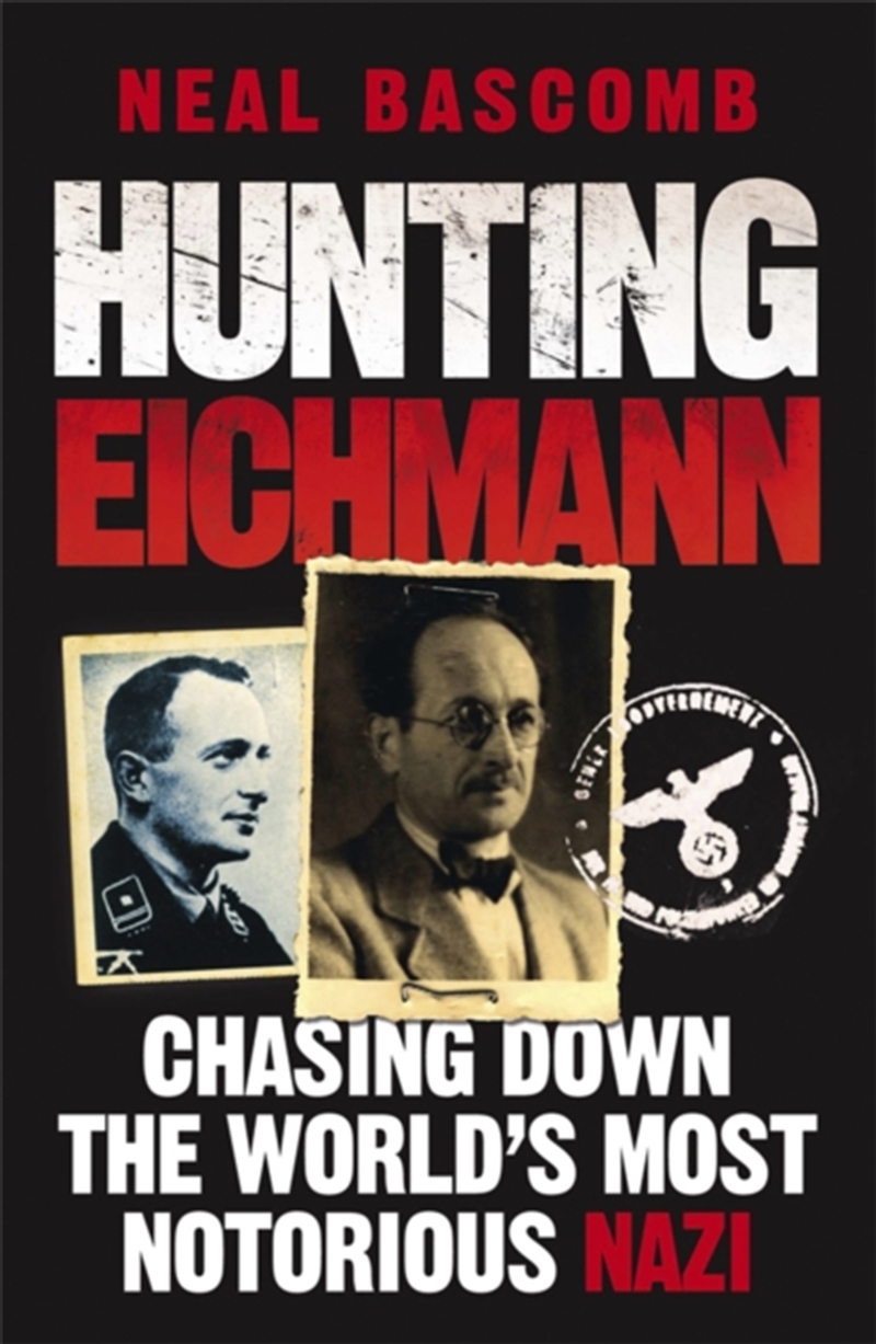 Hunting Eichmann : Chasing Down The World's Most Notorious Nazi/Product Detail/History