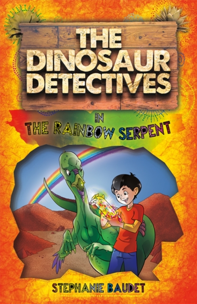 The Dinosaur Detectives In The Rainbow Serpent/Product Detail/Childrens Fiction Books