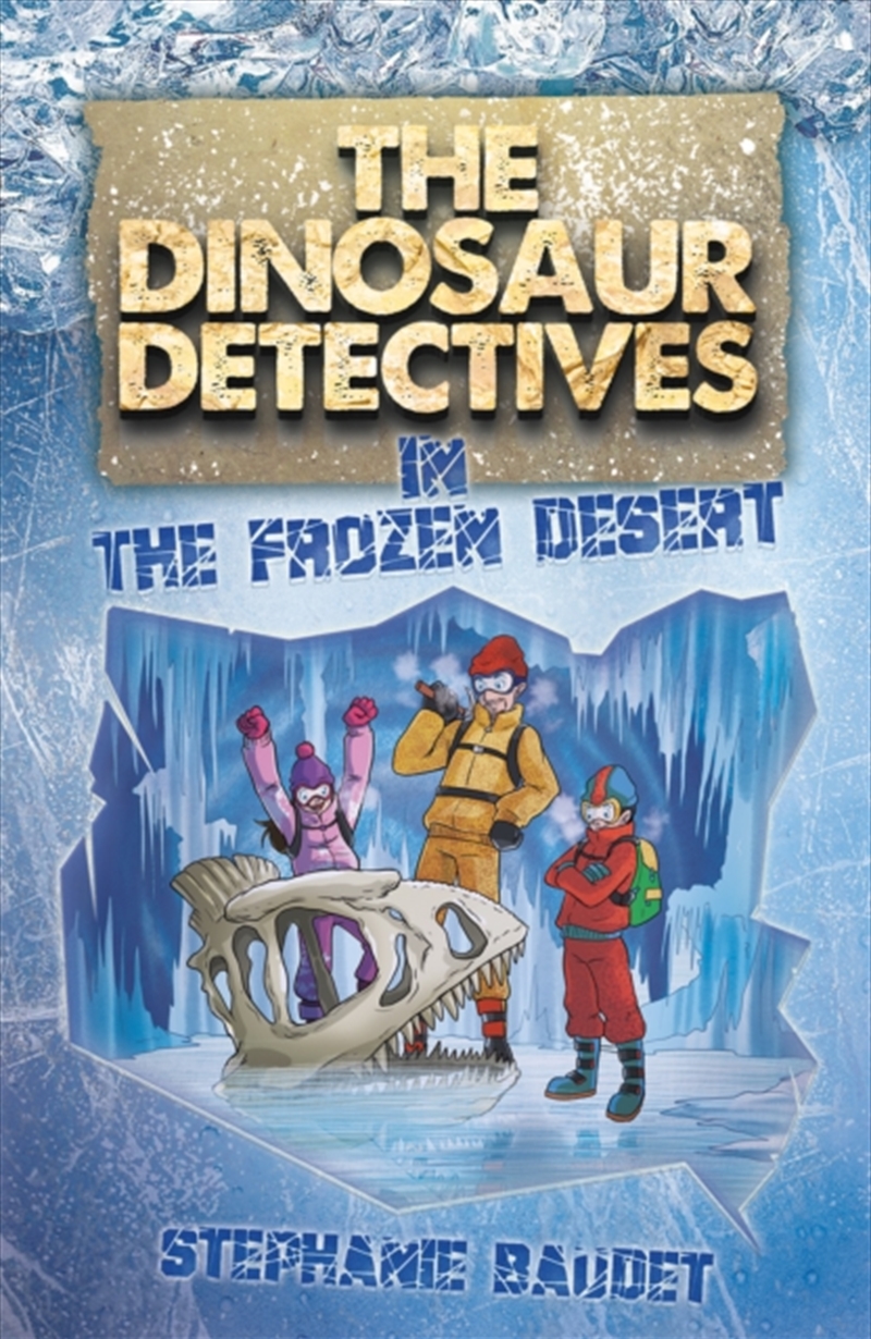 The Dinosaur Detectives In The Frozen Desert/Product Detail/Childrens Fiction Books