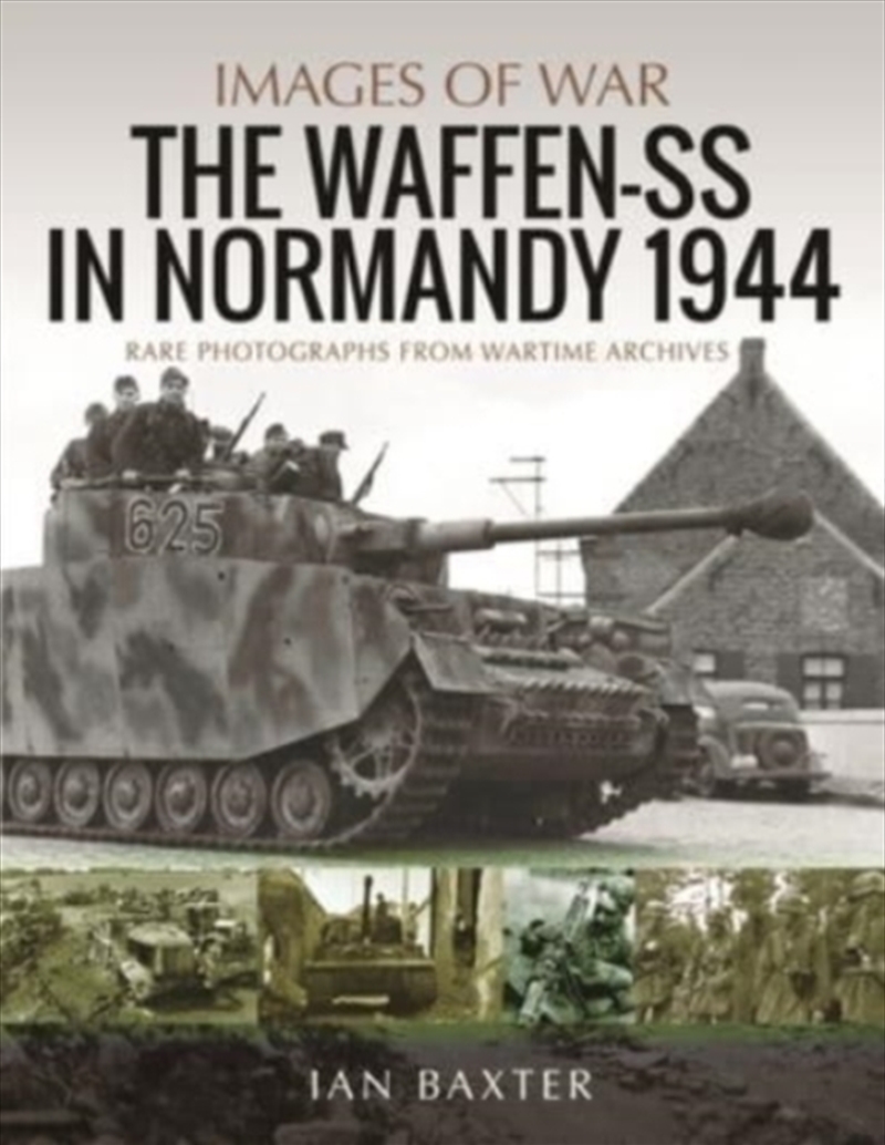 Waffen-Ss In Normandy, 1944 : Rare Photographs From Wartime Archives/Product Detail/History