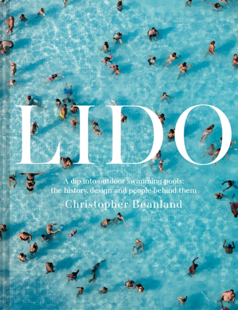 Lido : A Dip Into Outdoor Swimming Pools: The History, Design And People Behind Them/Product Detail/History