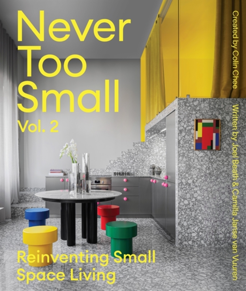 Never Too Small: Vol. 2 : Reinventing Small Space Living/Product Detail/House and Home Design