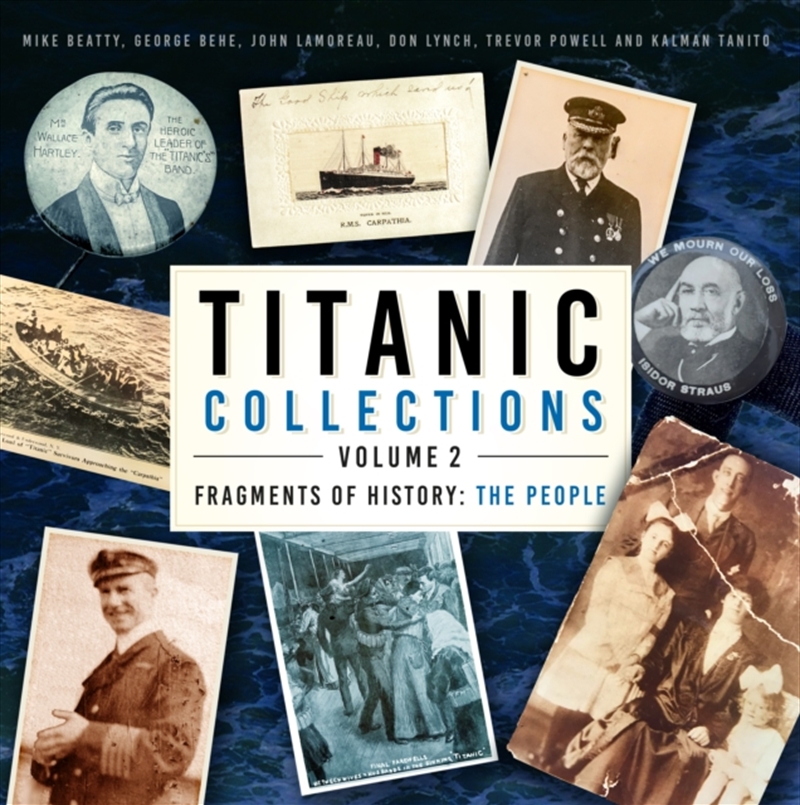 Titanic Collections Volume 2: Fragments Of History : The People/Product Detail/History