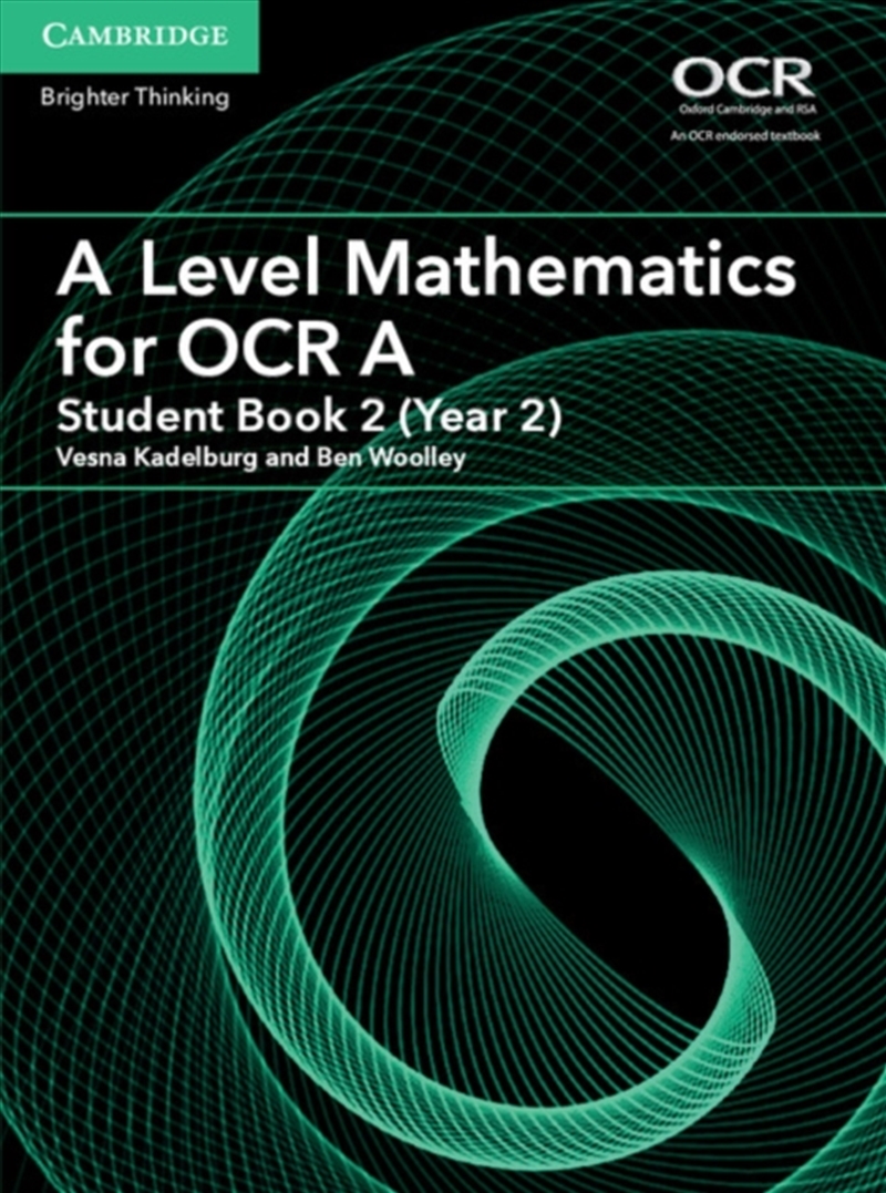 A Level Mathematics For Ocr A Student Book 2 (Year 2)/Product Detail/Maths