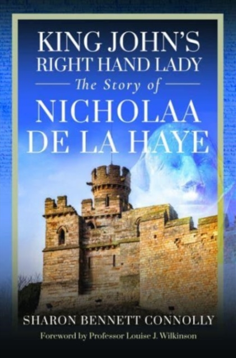 King John's Right Hand Lady : The Story Of Nicholaa De La Haye/Product Detail/History