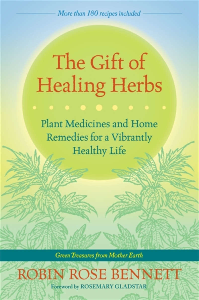 The Gift Of Healing Herbs : Plant Medicines And Home Remedies For A Vibrantly Healthy Life/Product Detail/Family & Health