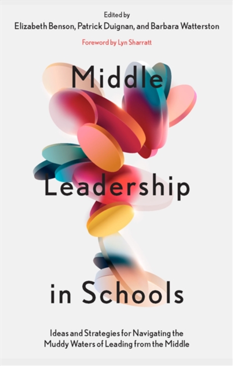 Middle Leadership In Schools : Ideas And Strategies For Navigating The Muddy Waters Of Leading From/Product Detail/Teaching