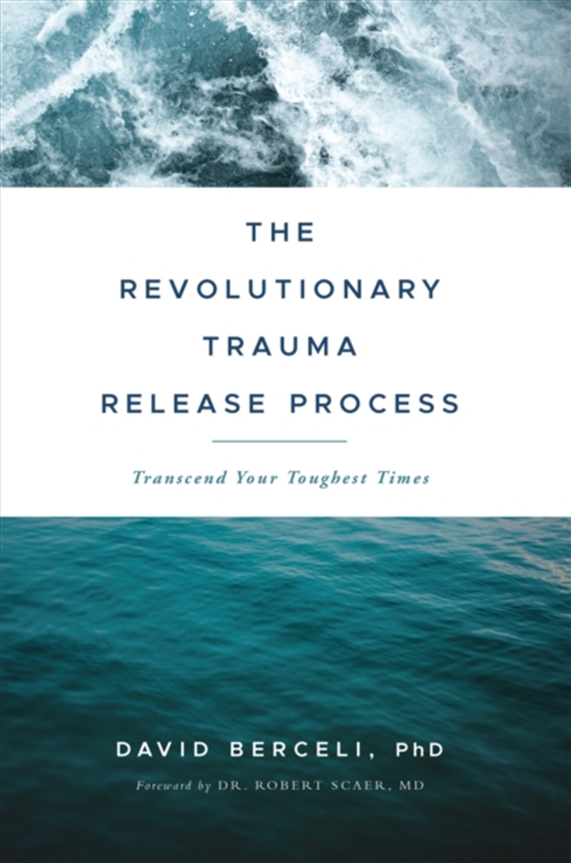 The Revolutionary Trauma Release Process : Transcend Your Toughest Times/Product Detail/Family & Health