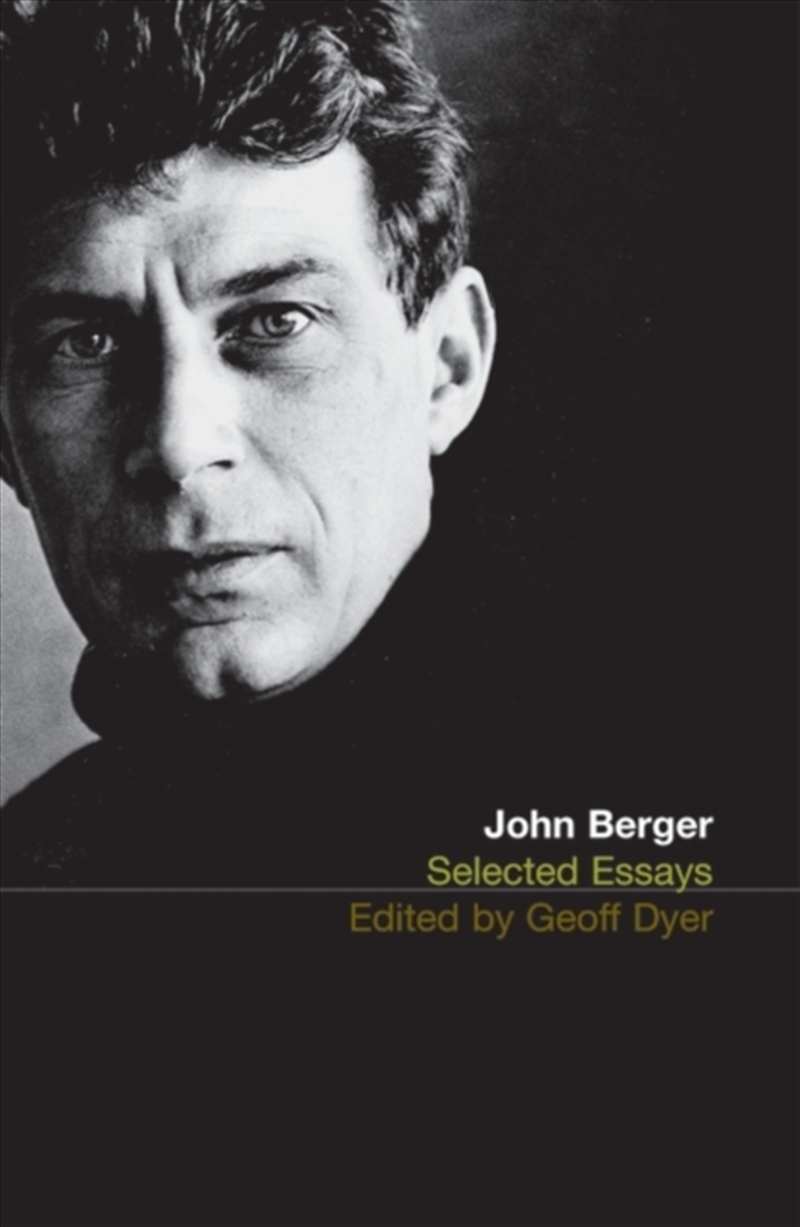 The Selected Essays Of John Berger/Product Detail/Literature & Poetry