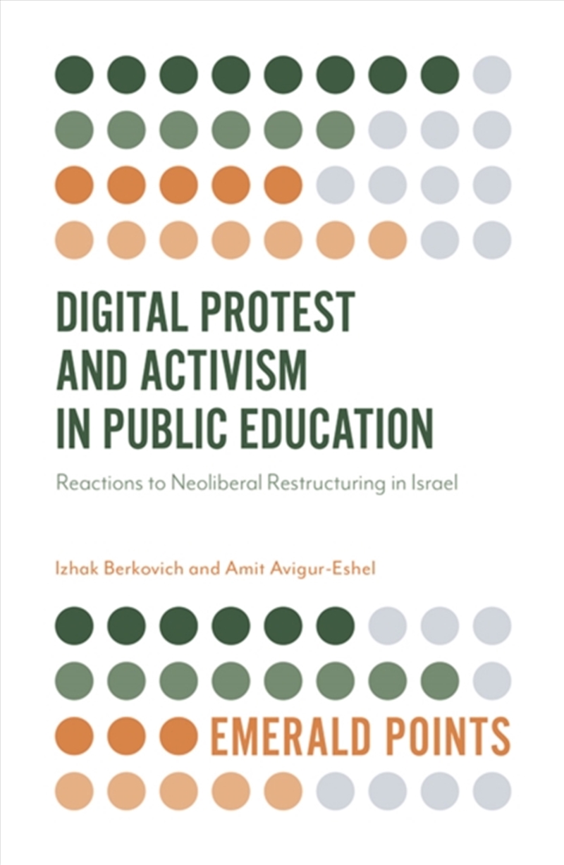 Digital Protest And Activism In Public Education : Reactions To Neoliberal Restructuring In Israel/Product Detail/Teaching