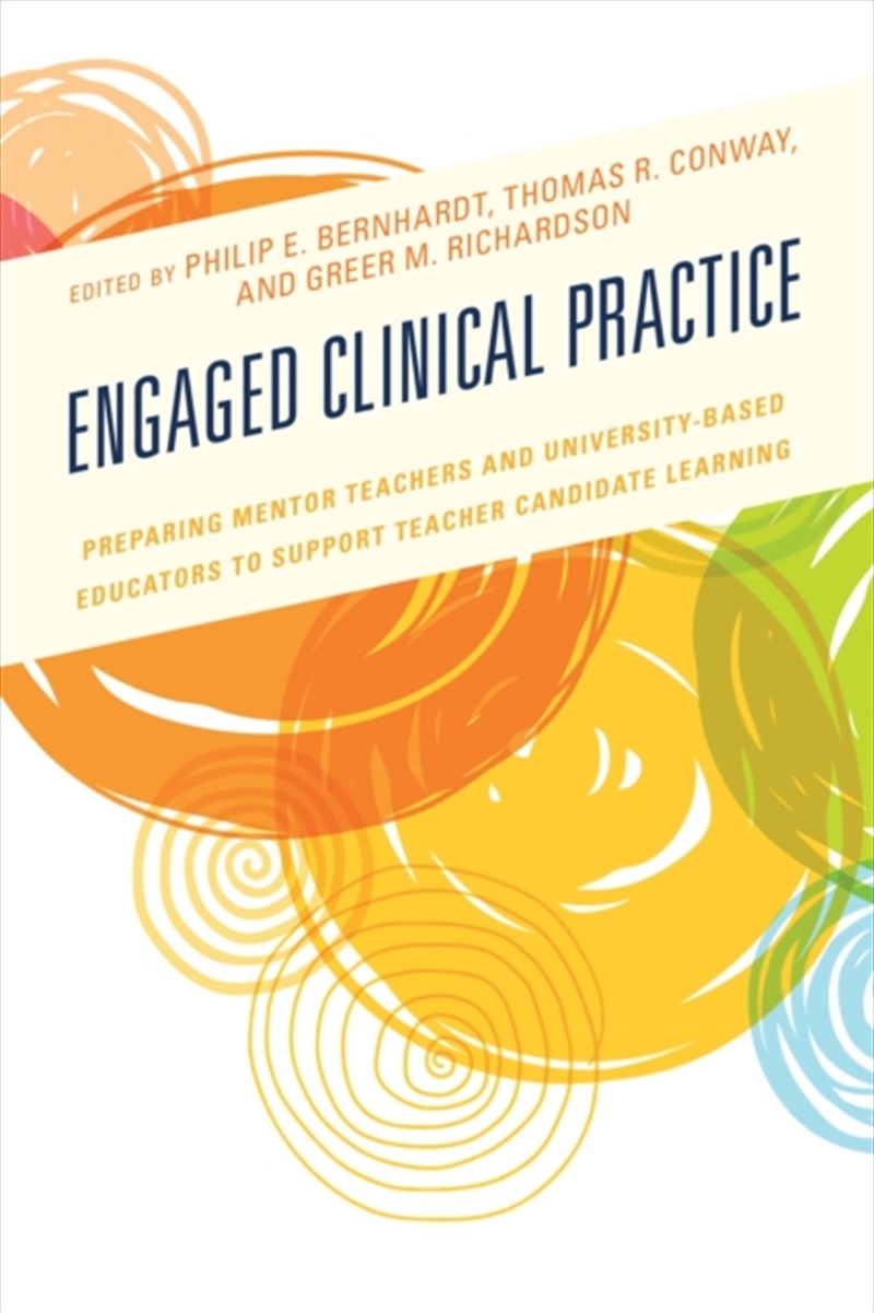 Engaged Clinical Practice : Preparing Mentor Teachers And University-Based Educators To Support Teac/Product Detail/Teaching