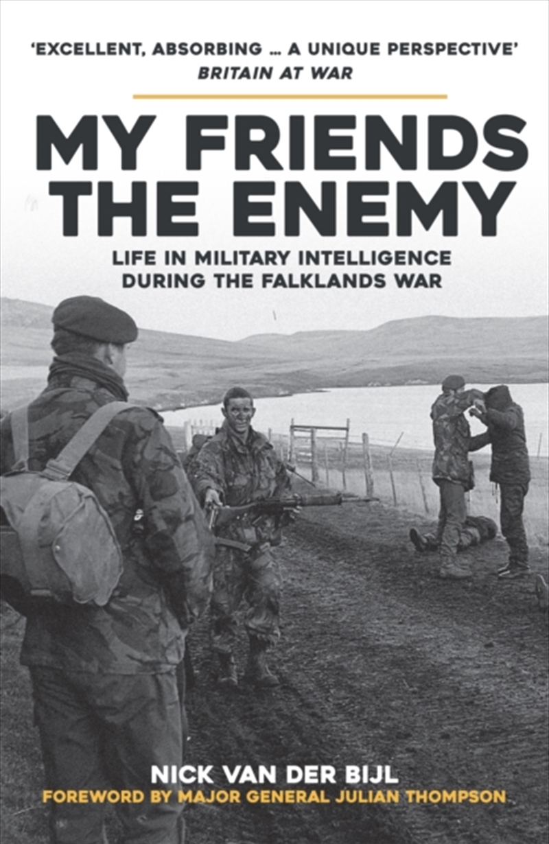 My Friends, The Enemy : Life In Military Intelligence During The Falklands War/Product Detail/History
